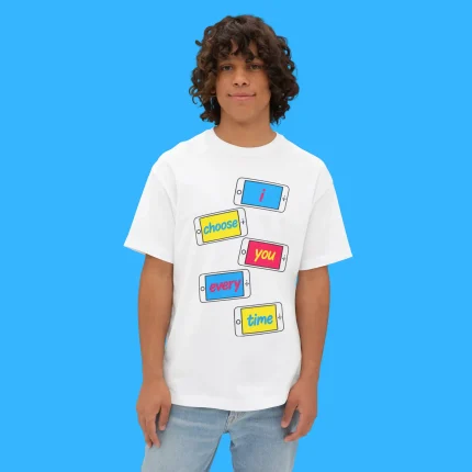 I Choose You Every Time Person Shirt