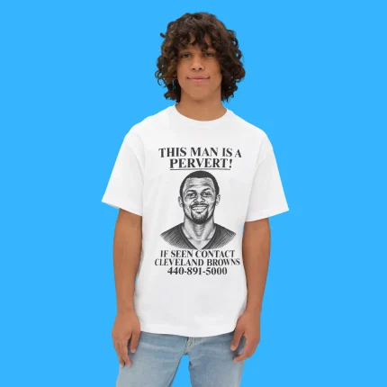 This Man Is A Pervert Cleveland Browns Person Shirt