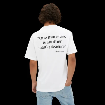 One Man's Ass Is Another Man's Pleasure Socrates Person Shirt