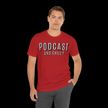 PodCast and Chill Person Shirt