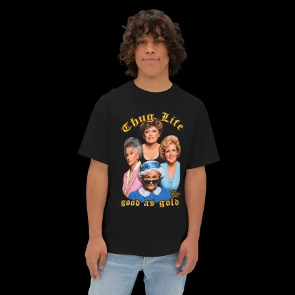 Thug Life Good As Gold Person Shirt
