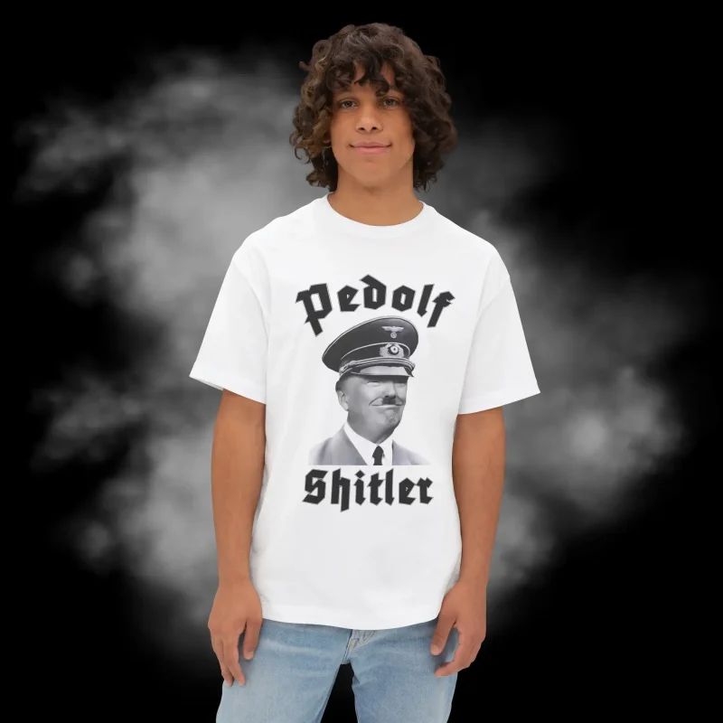 Pedolf Shitler Person Shirt